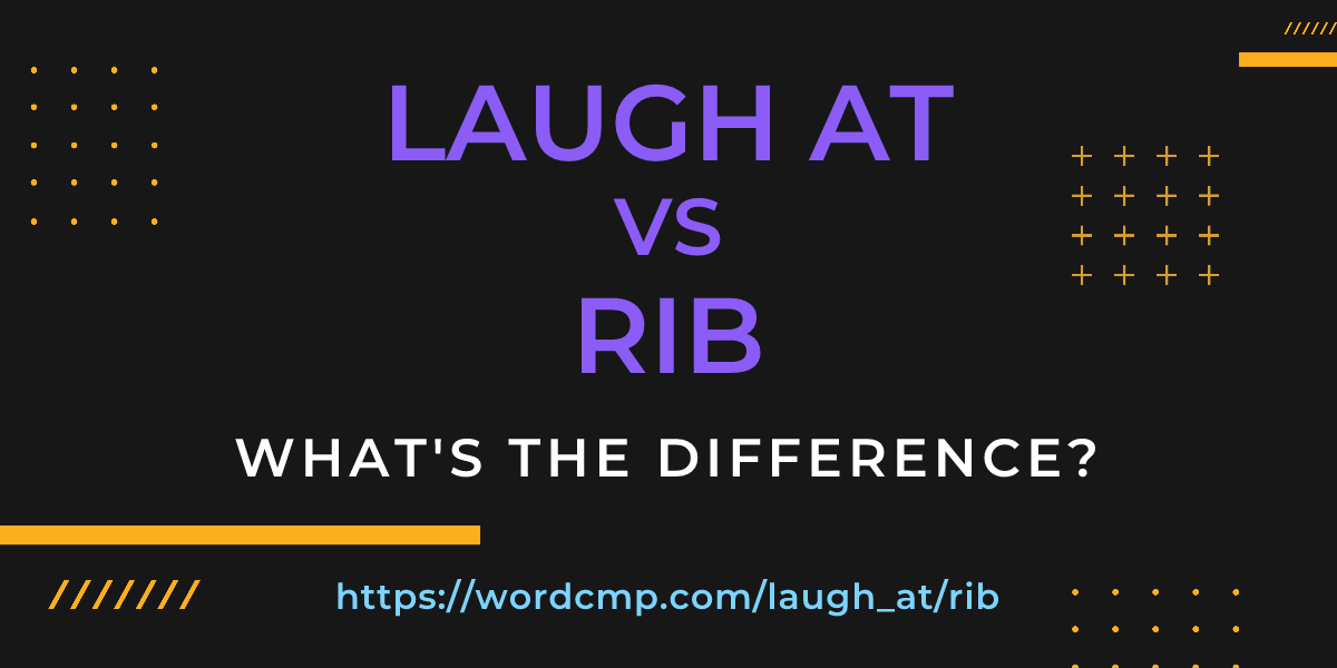 Difference between laugh at and rib
