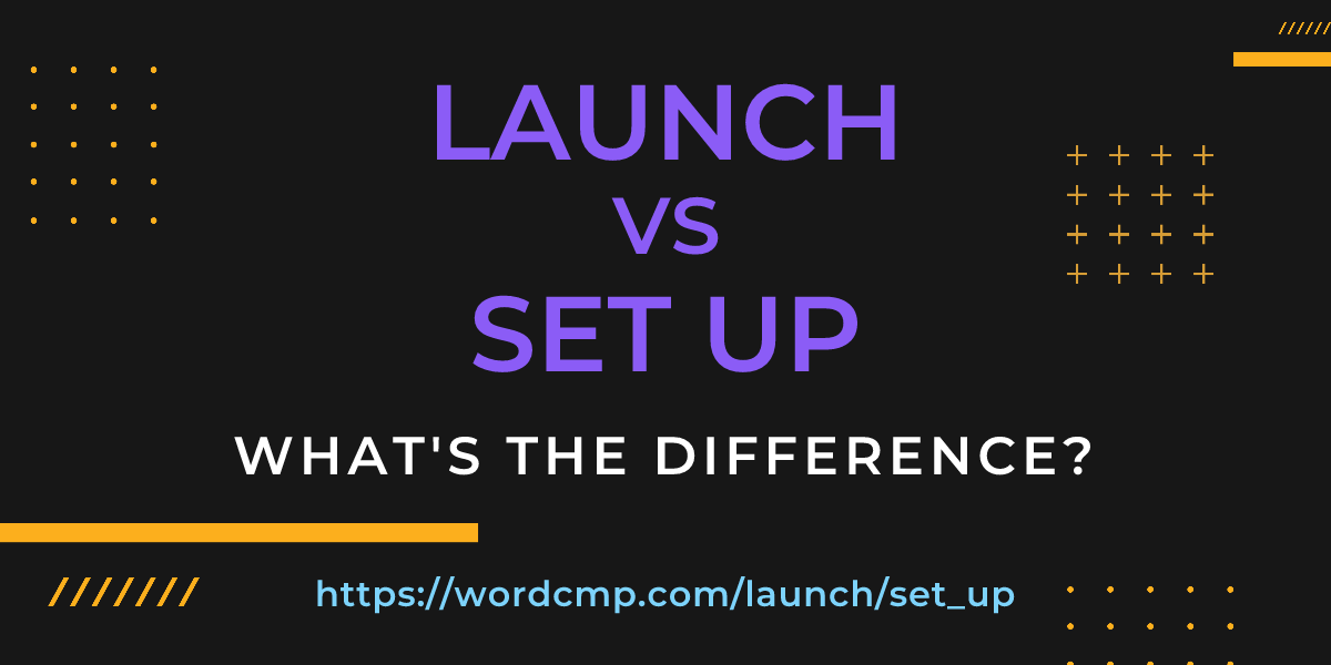 Difference between launch and set up