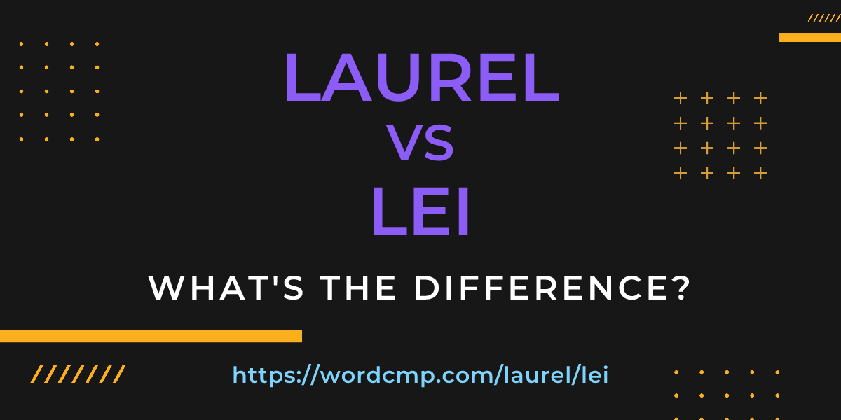 Difference between laurel and lei