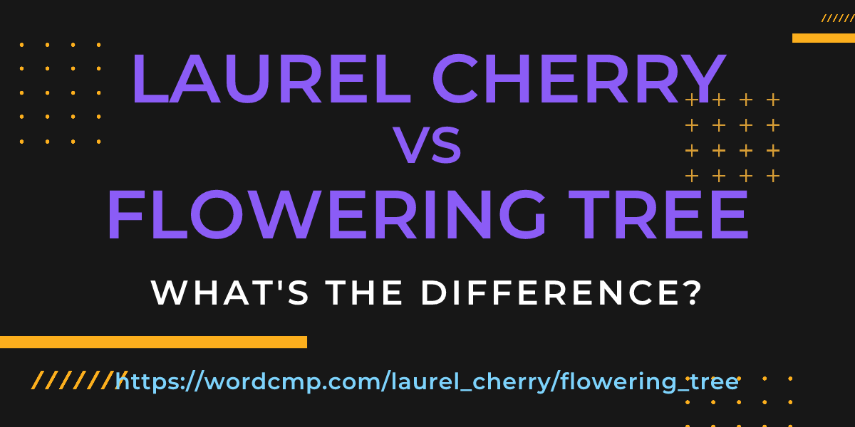 Difference between laurel cherry and flowering tree