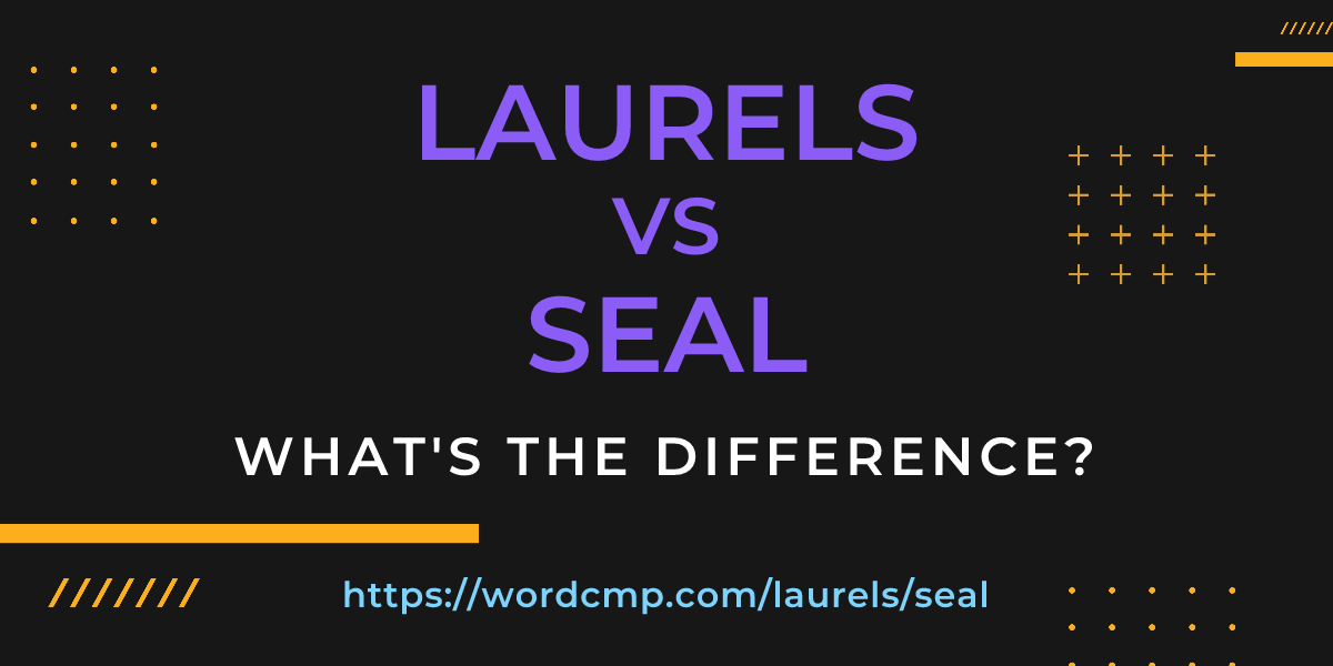 Difference between laurels and seal