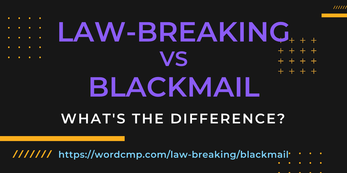 Difference between law-breaking and blackmail