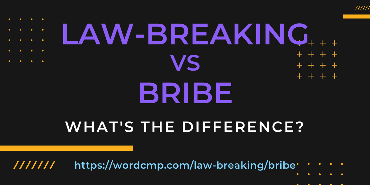 Difference between law-breaking and bribe