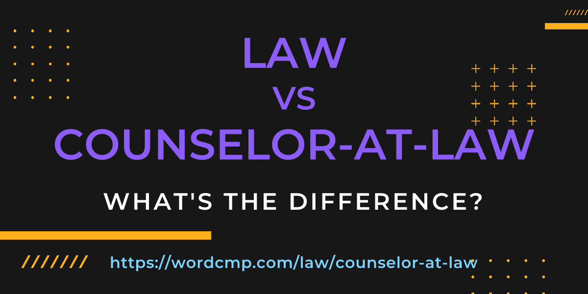 Difference between law and counselor-at-law