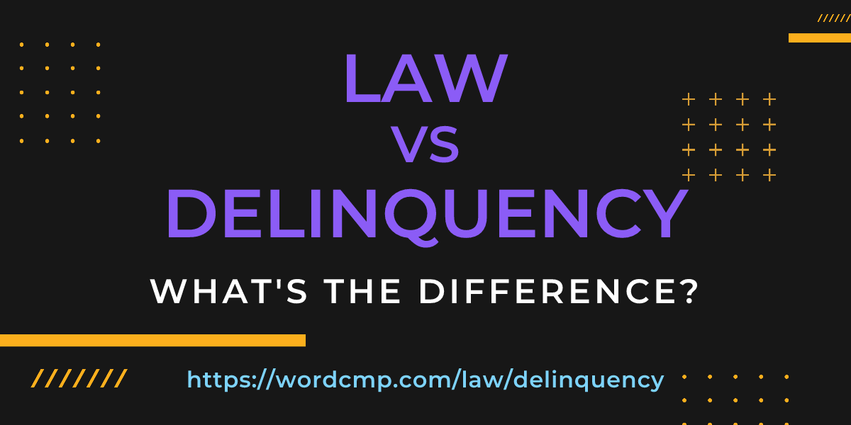 Difference between law and delinquency