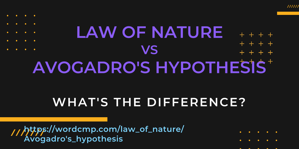 Difference between law of nature and Avogadro's hypothesis