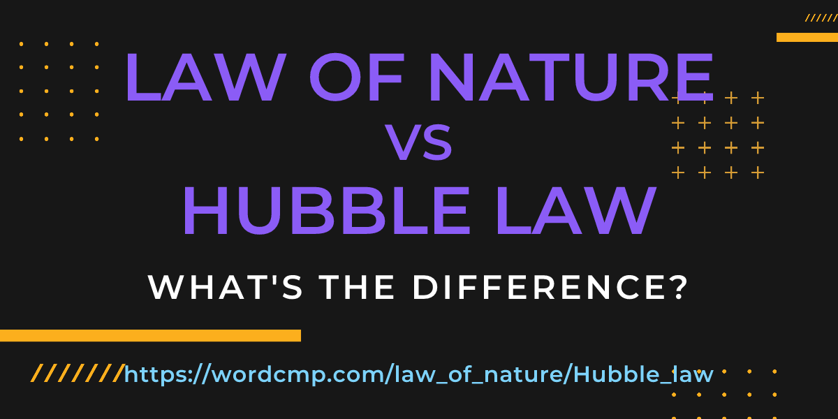 Difference between law of nature and Hubble law
