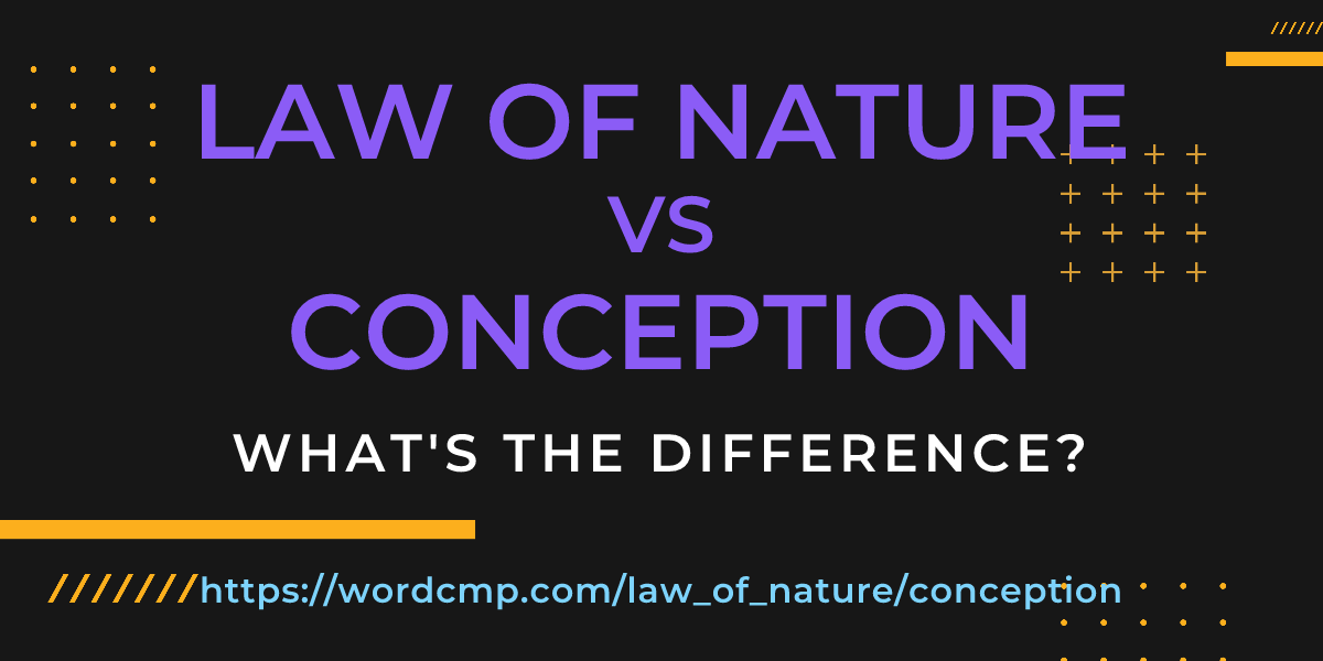 Difference between law of nature and conception