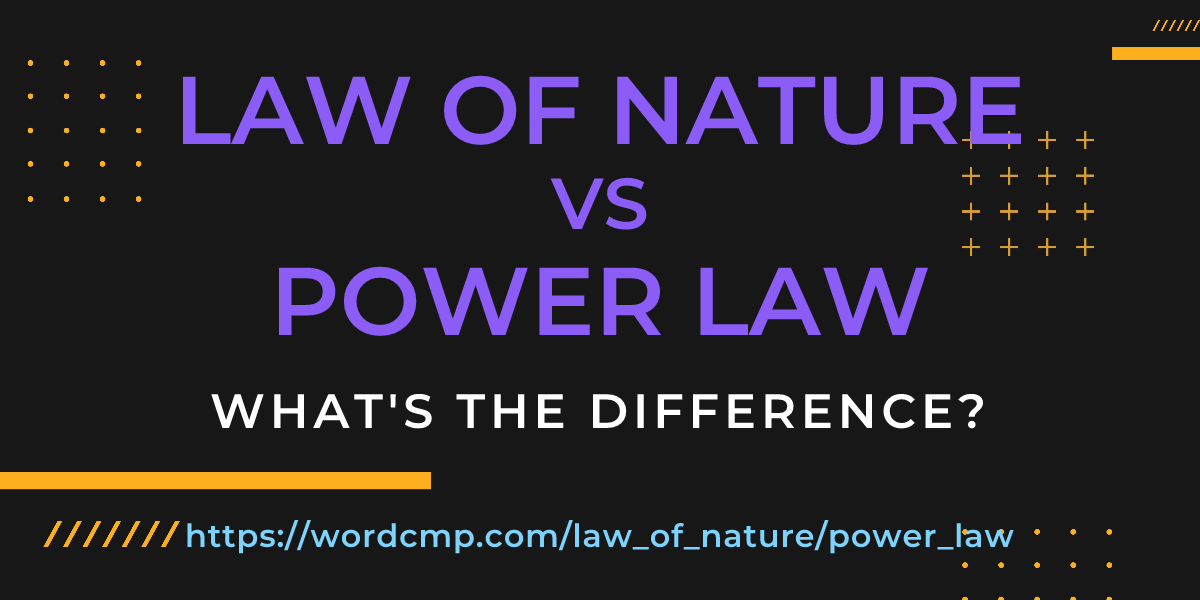 Difference between law of nature and power law