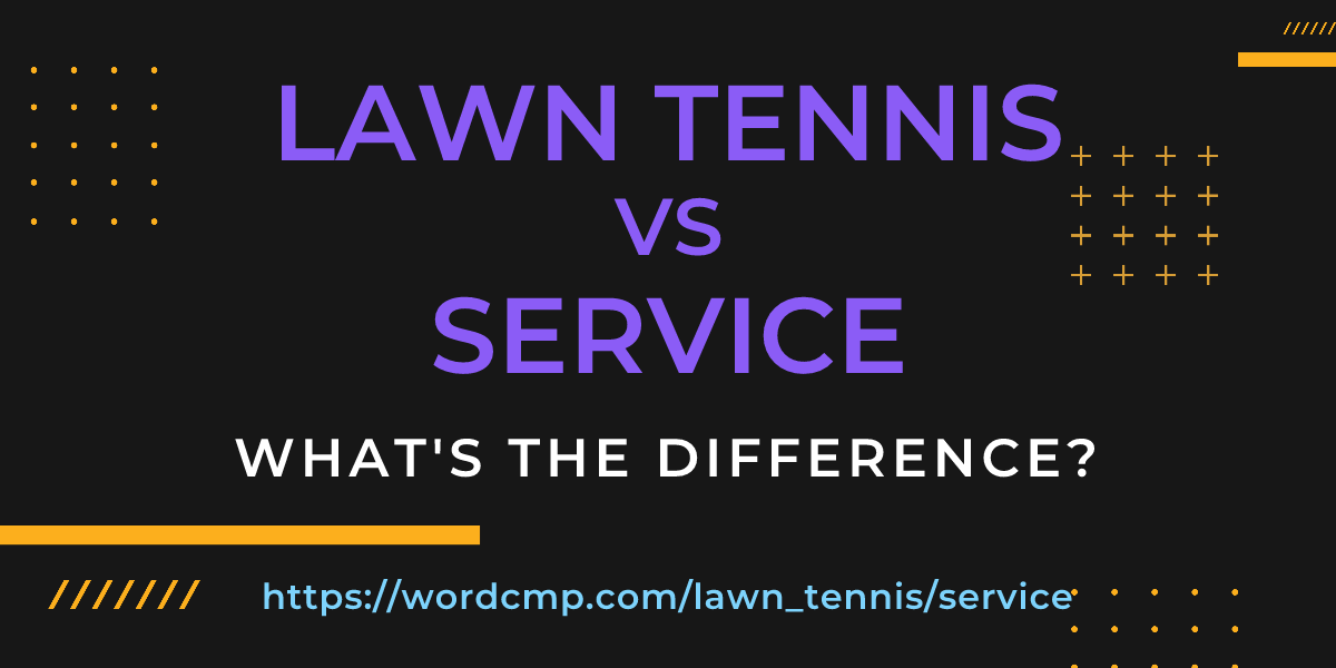 Difference between lawn tennis and service