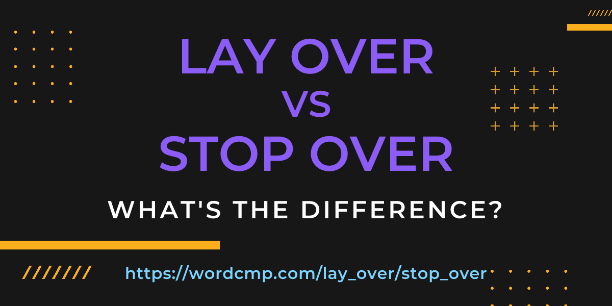 Difference between lay over and stop over