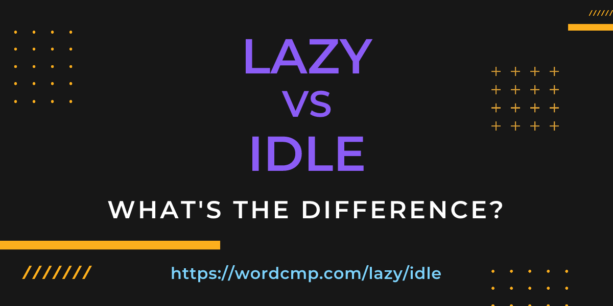 Difference between lazy and idle