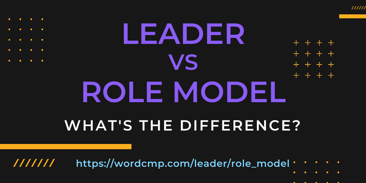 Difference between leader and role model