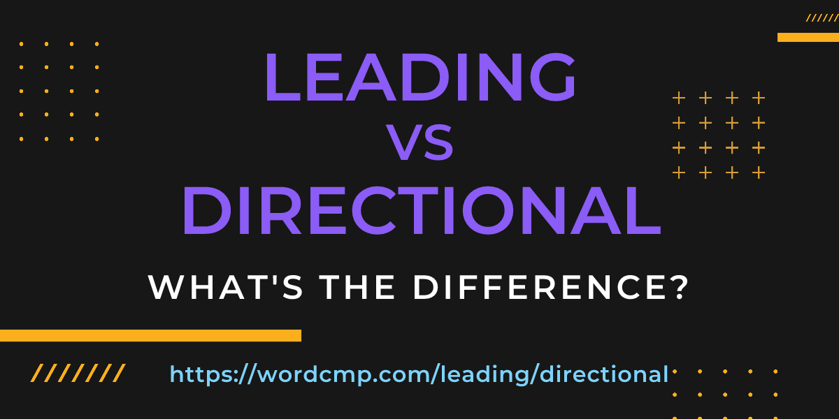 Difference between leading and directional