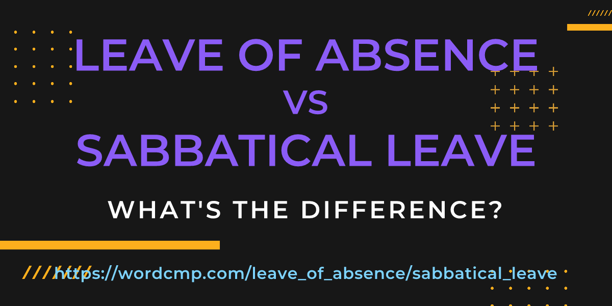 Difference between leave of absence and sabbatical leave
