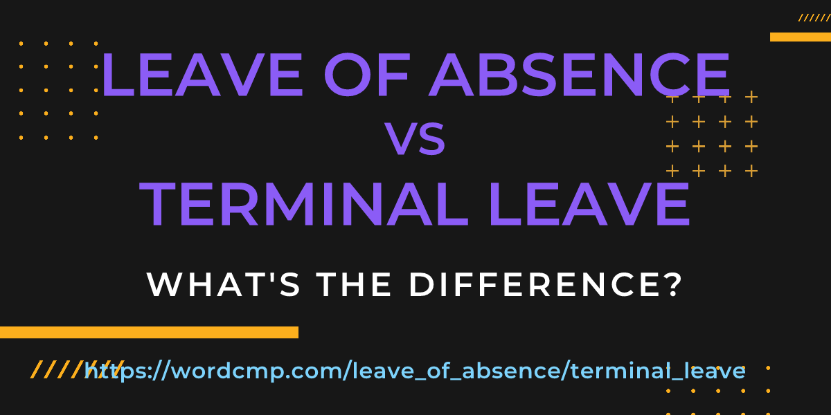 Difference between leave of absence and terminal leave