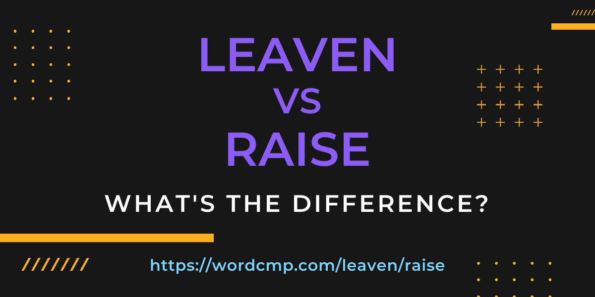 Difference between leaven and raise