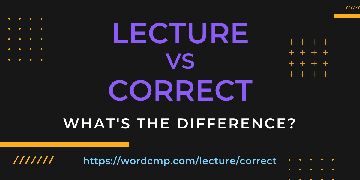 Difference between lecture and correct