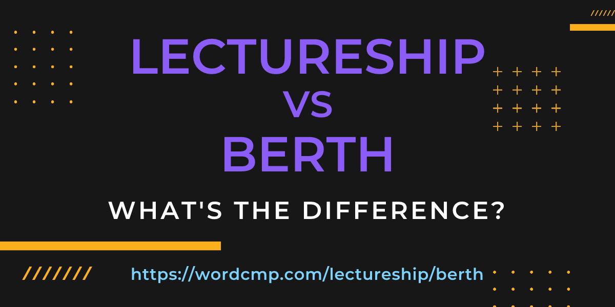 Difference between lectureship and berth