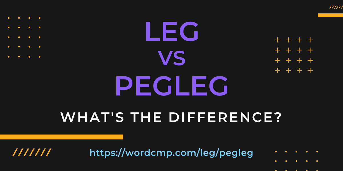 Difference between leg and pegleg