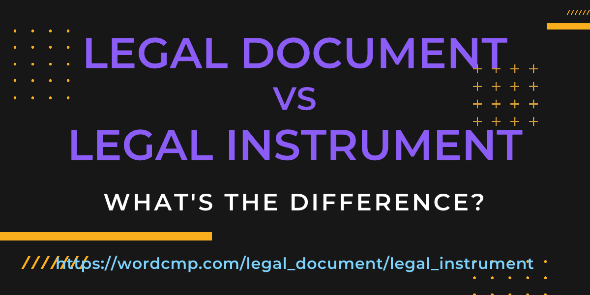 Difference between legal document and legal instrument