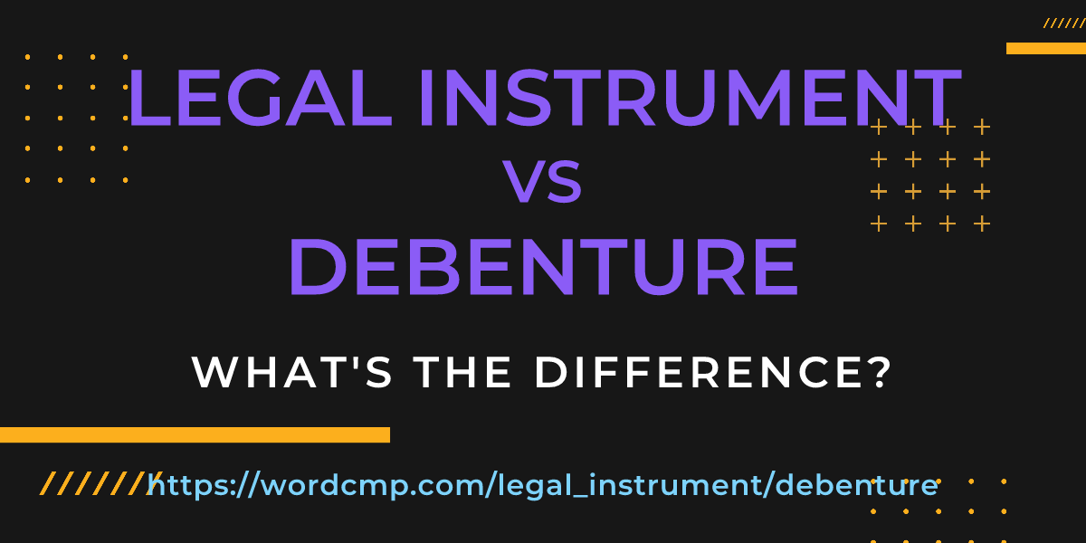 Difference between legal instrument and debenture