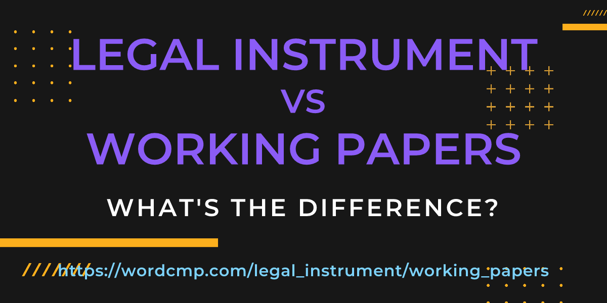 Difference between legal instrument and working papers