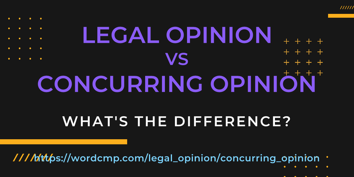 Difference between legal opinion and concurring opinion
