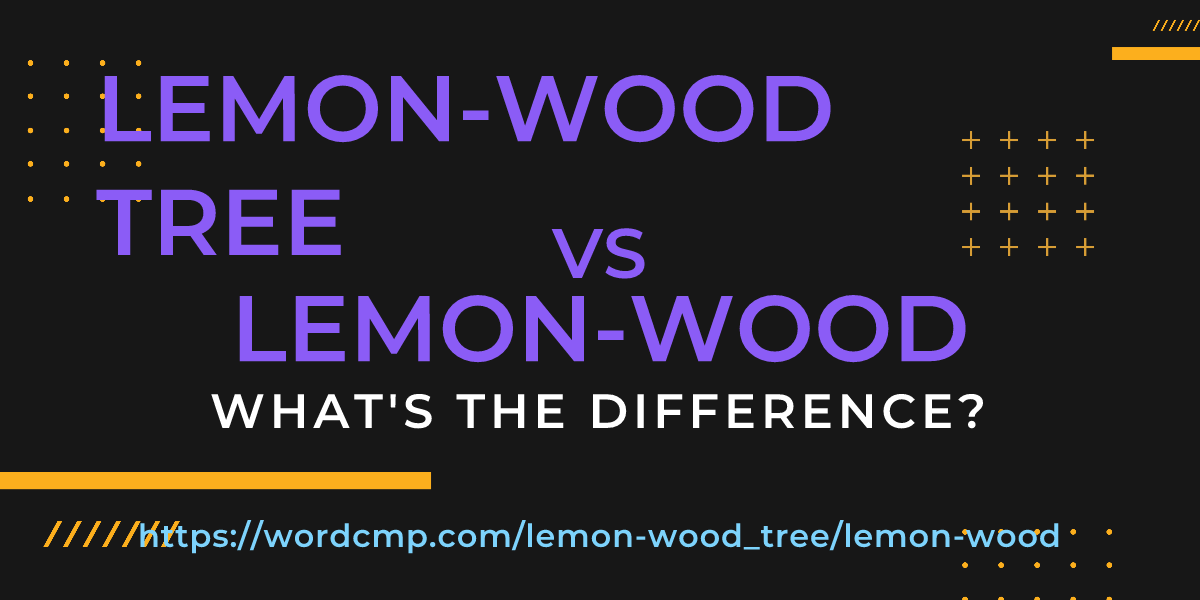 Difference between lemon-wood tree and lemon-wood