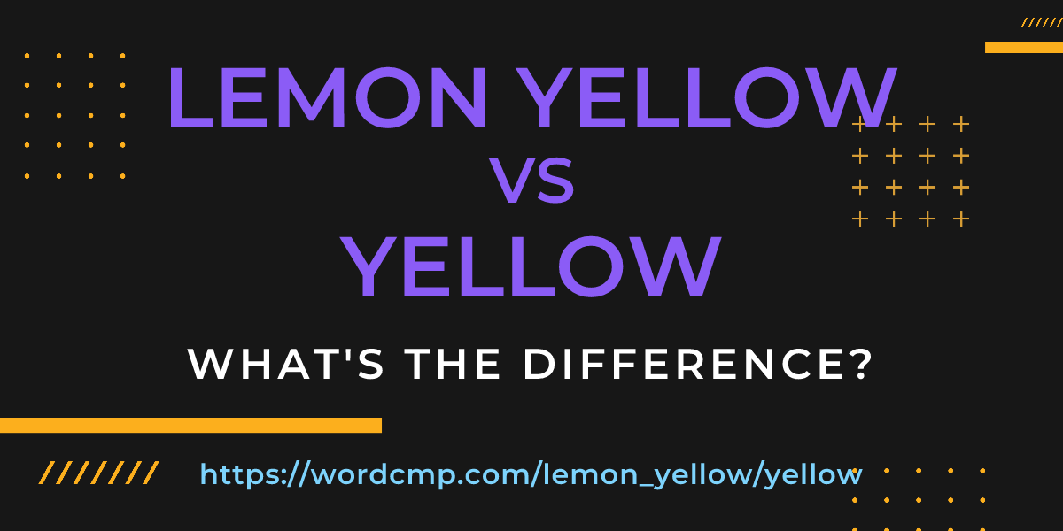 Difference between lemon yellow and yellow
