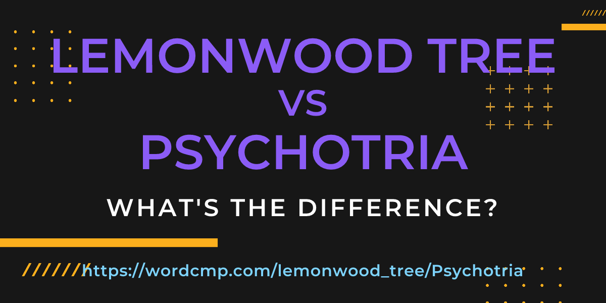 Difference between lemonwood tree and Psychotria