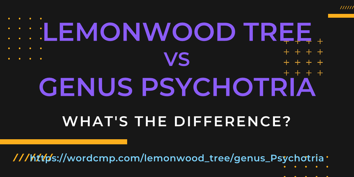 Difference between lemonwood tree and genus Psychotria