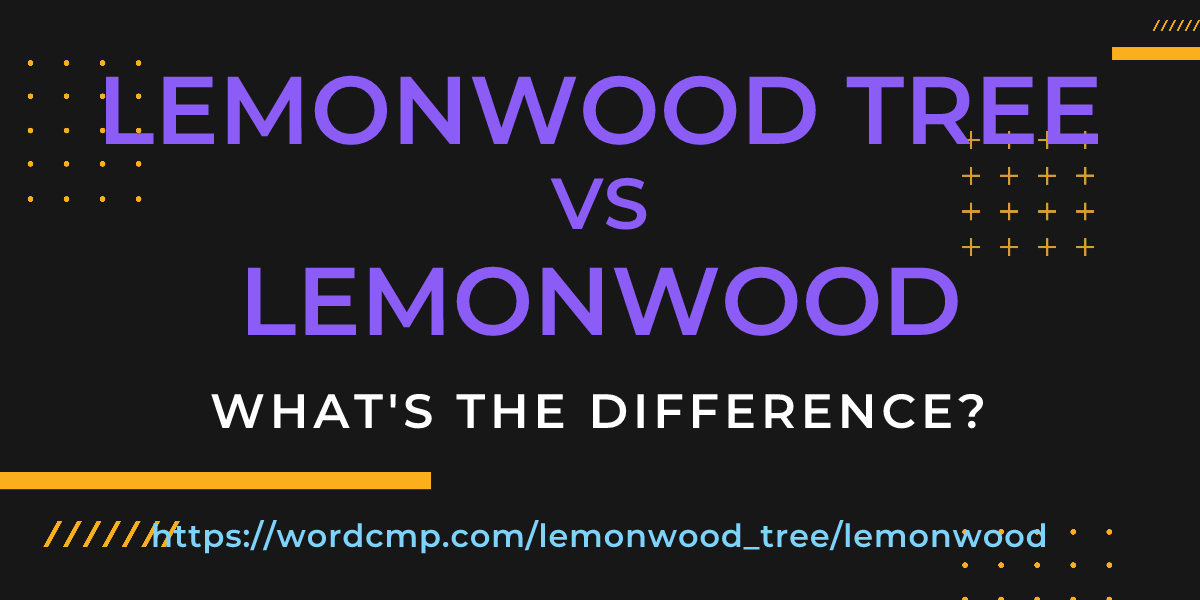 Difference between lemonwood tree and lemonwood