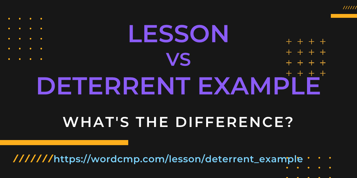 Difference between lesson and deterrent example