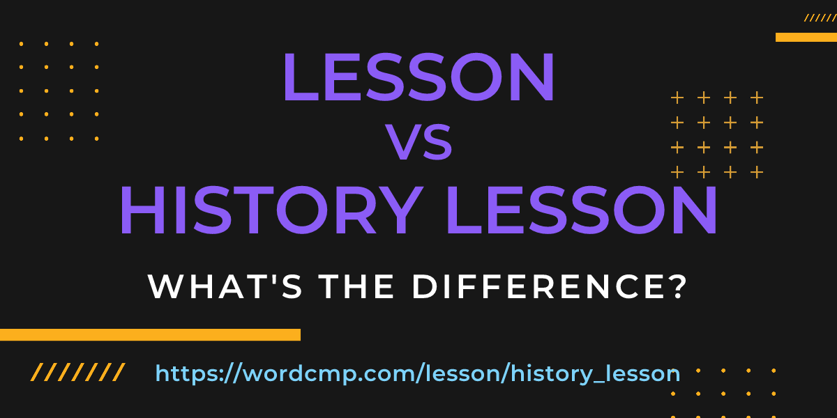 Difference between lesson and history lesson