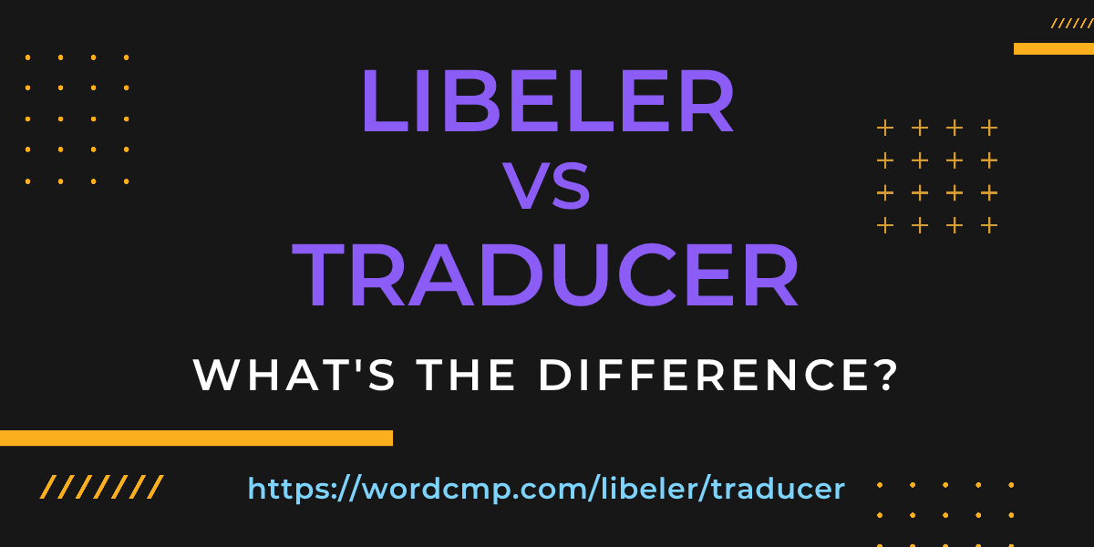 Difference between libeler and traducer
