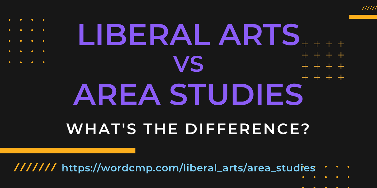 Difference between liberal arts and area studies