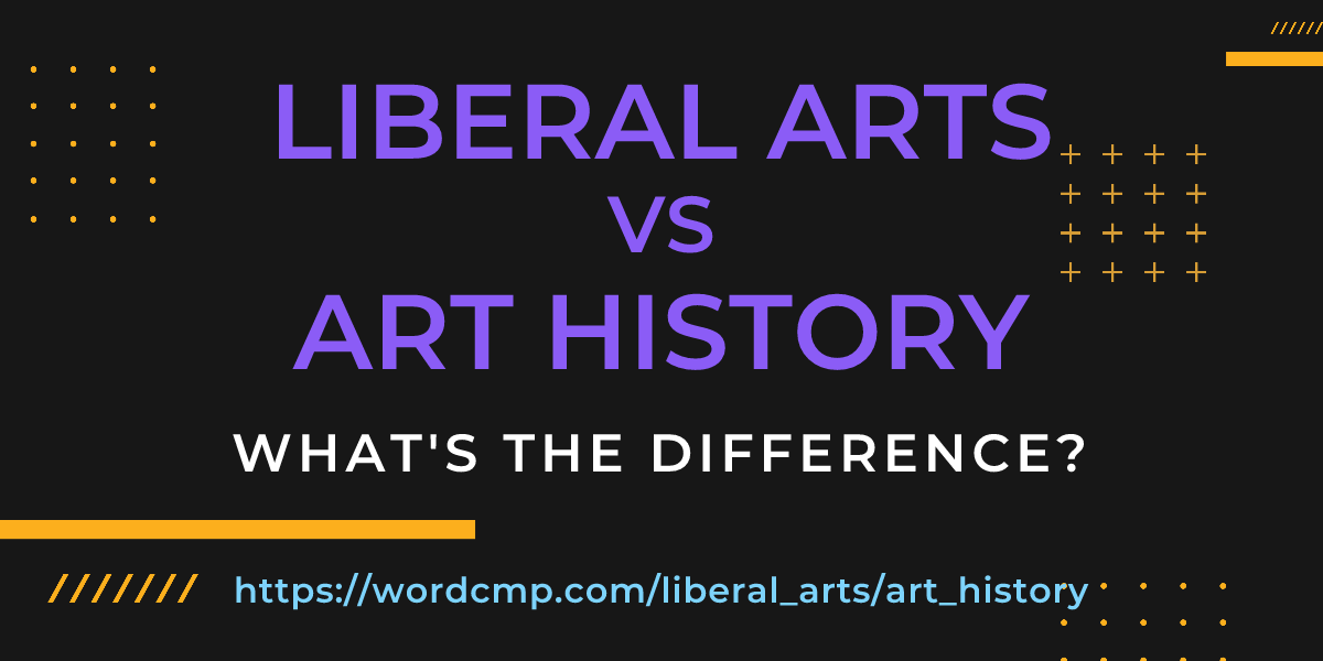 Difference between liberal arts and art history