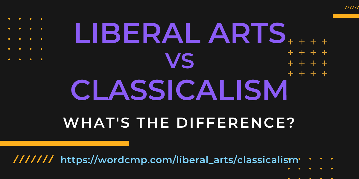 Difference between liberal arts and classicalism