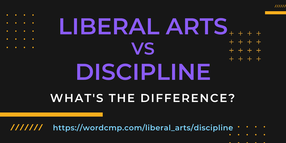 Difference between liberal arts and discipline