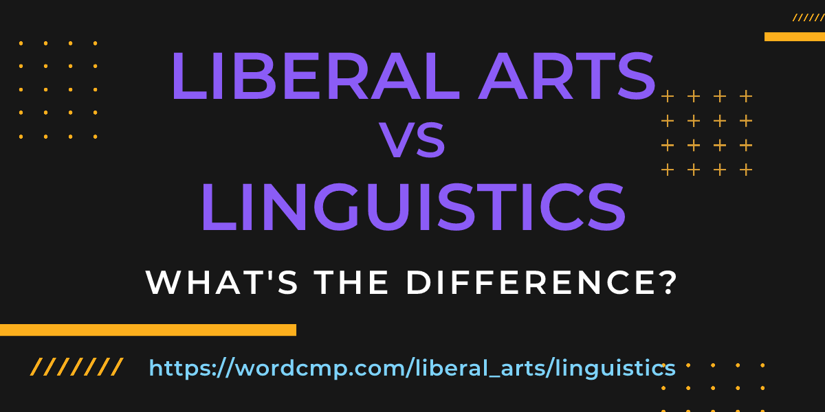 Difference between liberal arts and linguistics