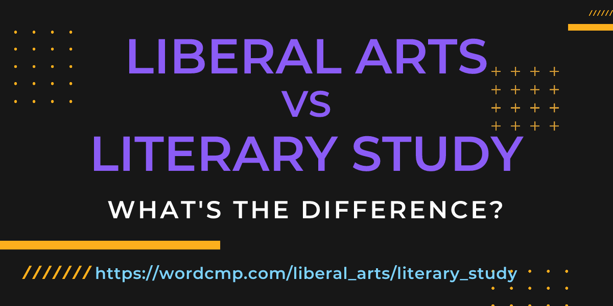 Difference between liberal arts and literary study