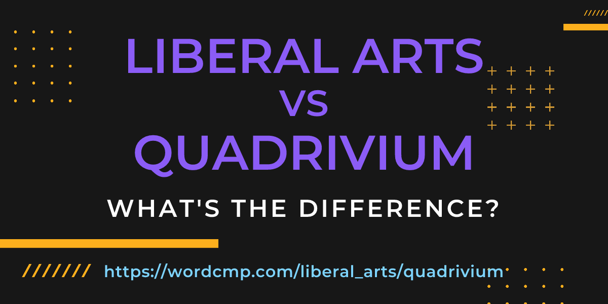 Difference between liberal arts and quadrivium