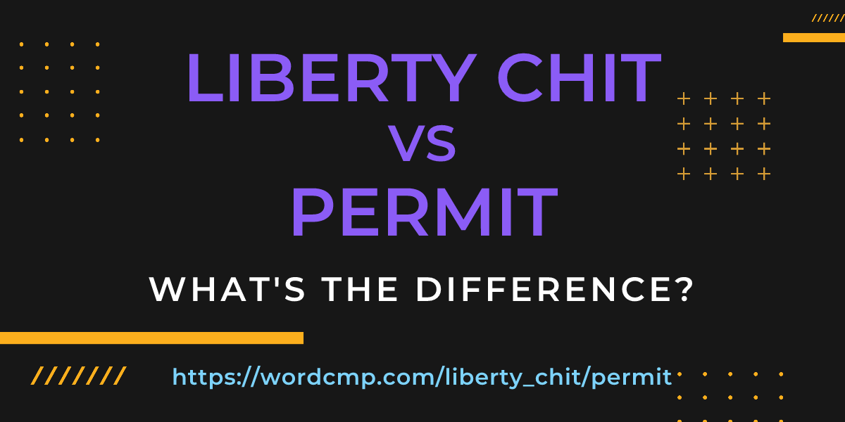 Difference between liberty chit and permit