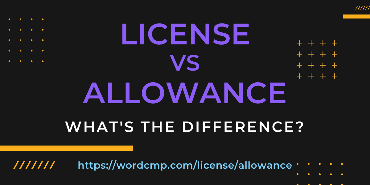 Difference between license and allowance