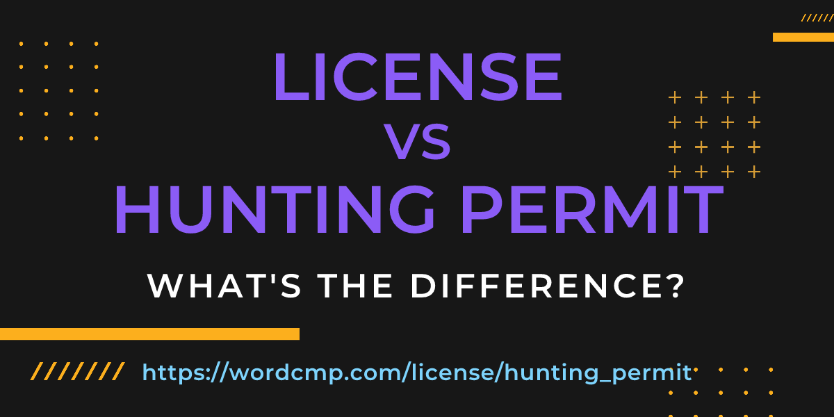 Difference between license and hunting permit