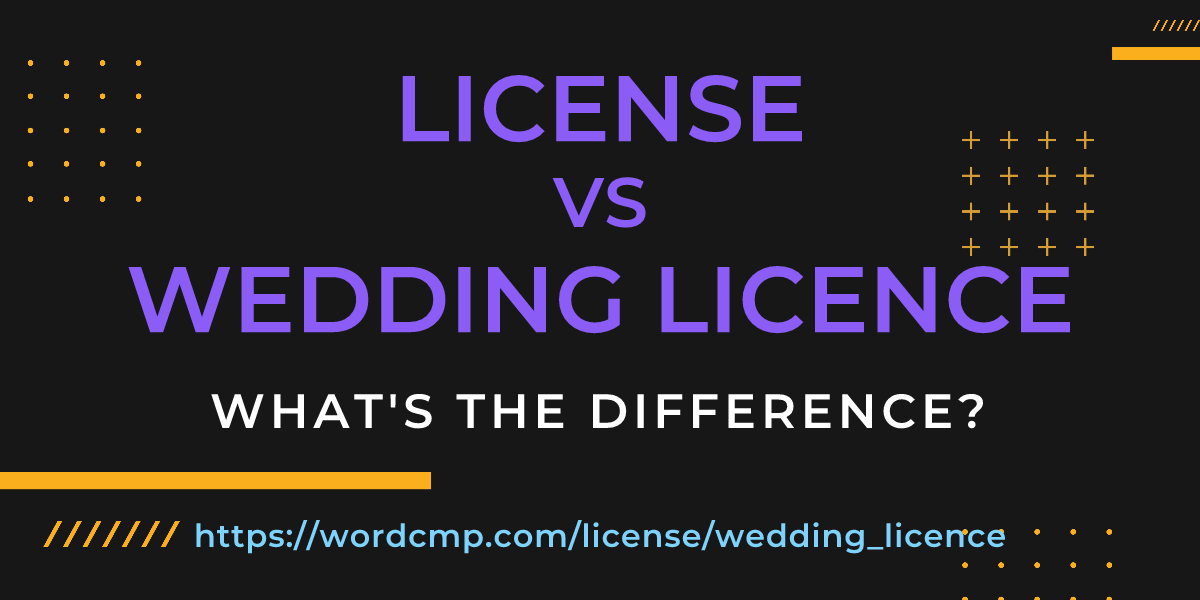 Difference between license and wedding licence
