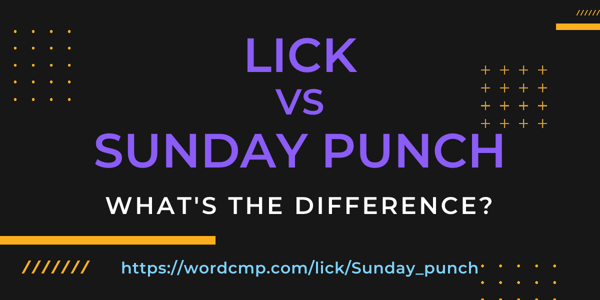 Difference between lick and Sunday punch