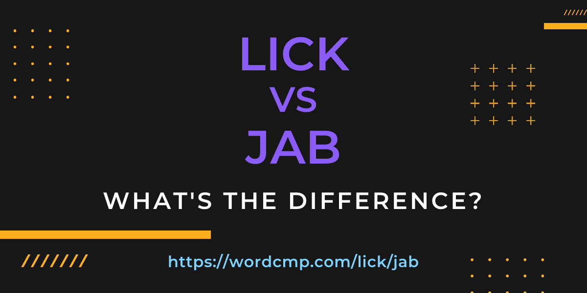 Difference between lick and jab