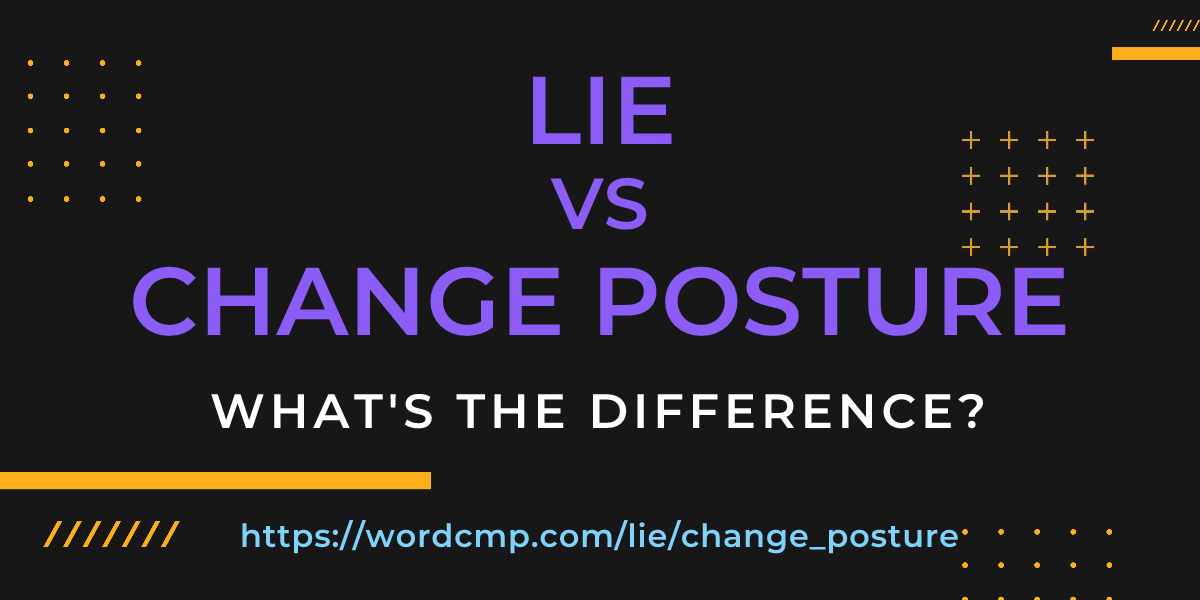 Difference between lie and change posture